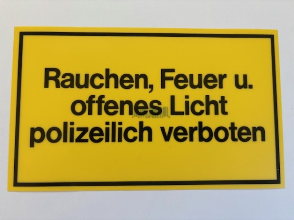 Rauchen, Feuer u. offenes Licht polizeilich verboten