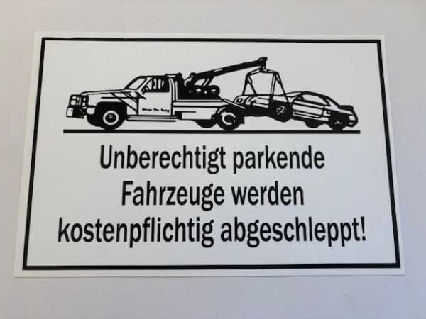 Unberechtigt parkende Fahrzeuge werden kostenpfl. abgeschleppt